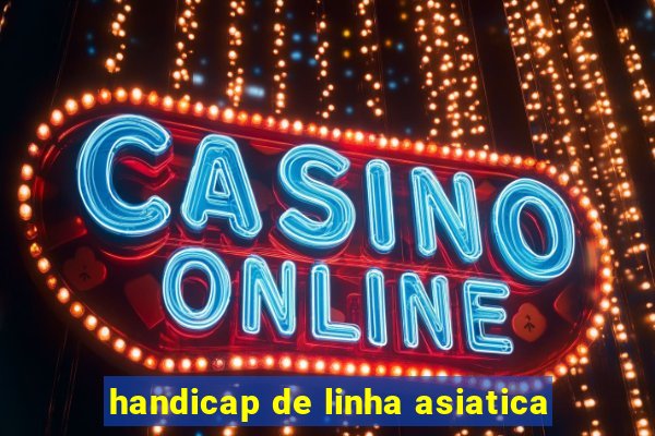 handicap de linha asiatica